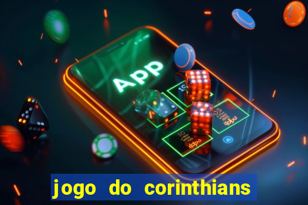 jogo do corinthians ao vivo multicanal